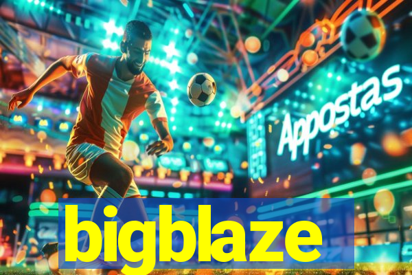 bigblaze