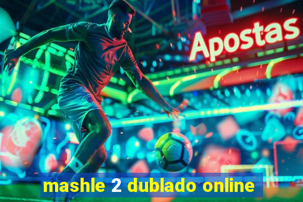 mashle 2 dublado online