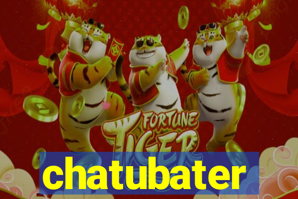 chatubater