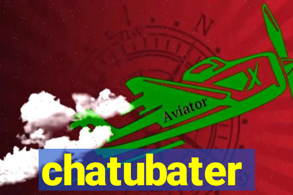 chatubater