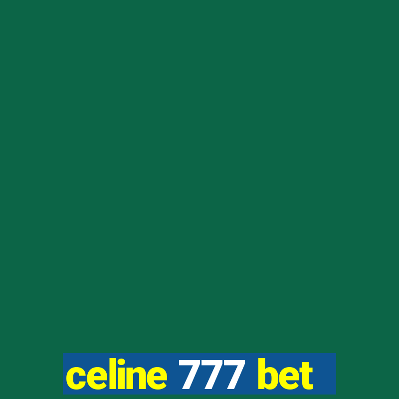 celine 777 bet