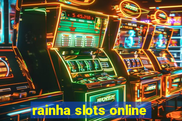 rainha slots online