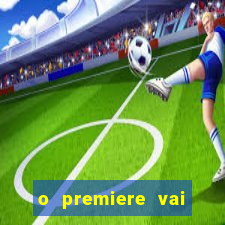 o premiere vai transmitir o jogo do flamengo hoje