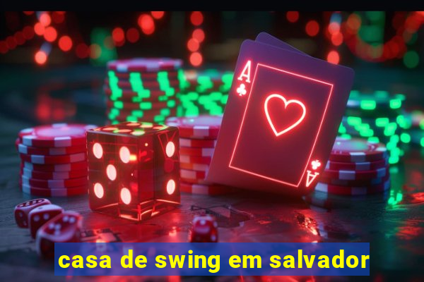 casa de swing em salvador