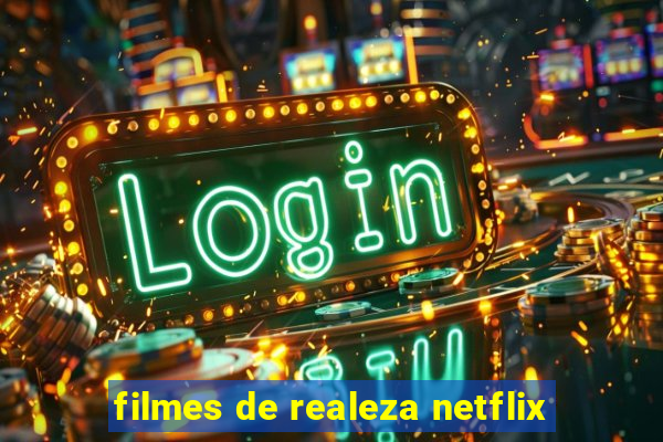 filmes de realeza netflix