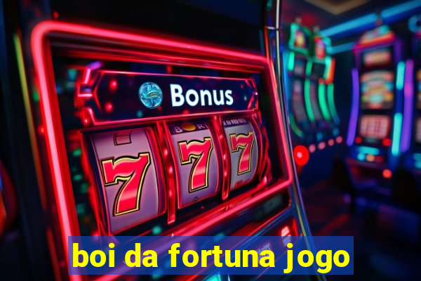 boi da fortuna jogo