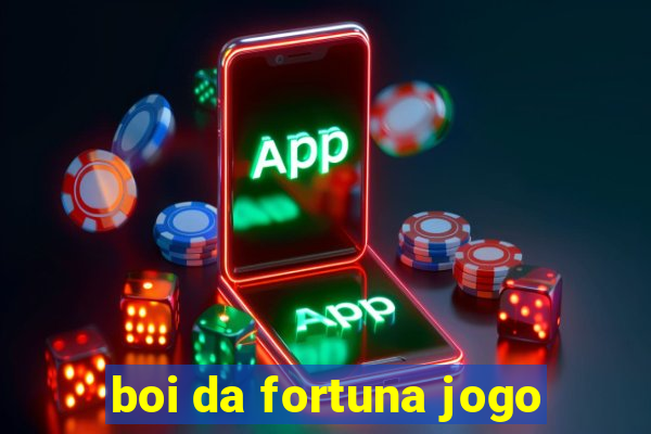 boi da fortuna jogo