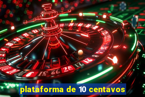 plataforma de 10 centavos