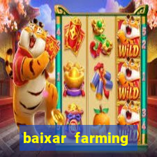 baixar farming simulator 18 dinheiro infinito