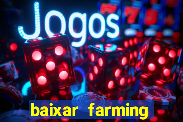 baixar farming simulator 18 dinheiro infinito