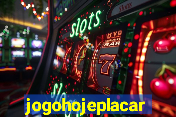 jogohojeplacar