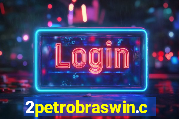 2petrobraswin.com