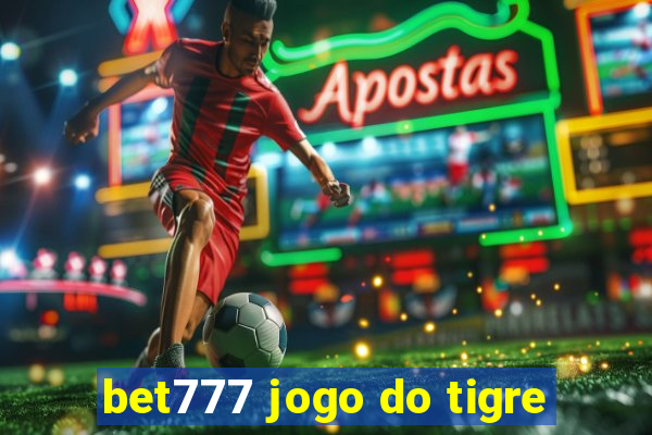 bet777 jogo do tigre