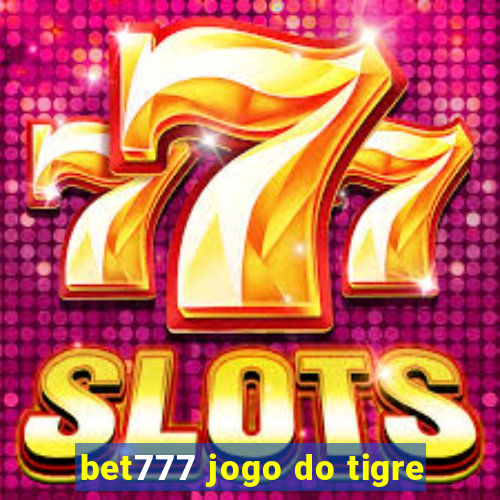 bet777 jogo do tigre