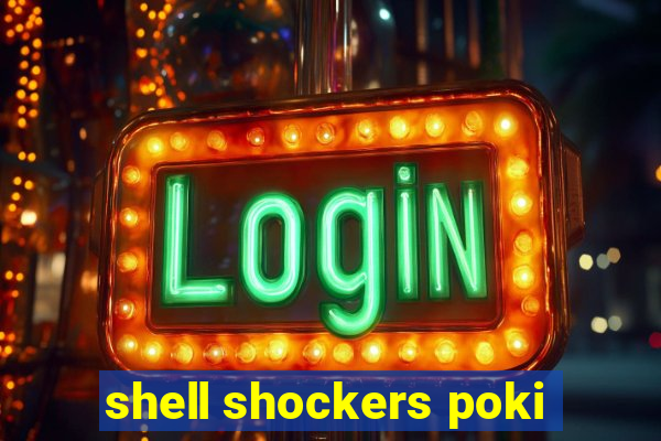 shell shockers poki