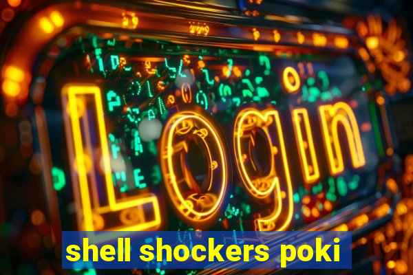 shell shockers poki