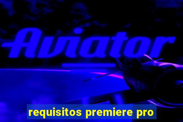 requisitos premiere pro