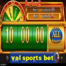 val sports bet