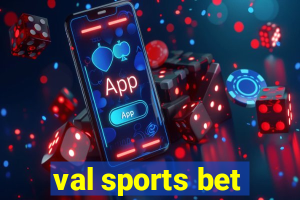 val sports bet