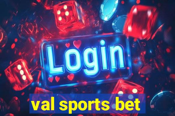 val sports bet