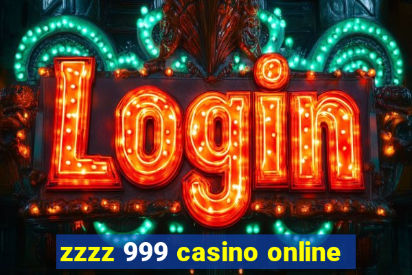 zzzz 999 casino online