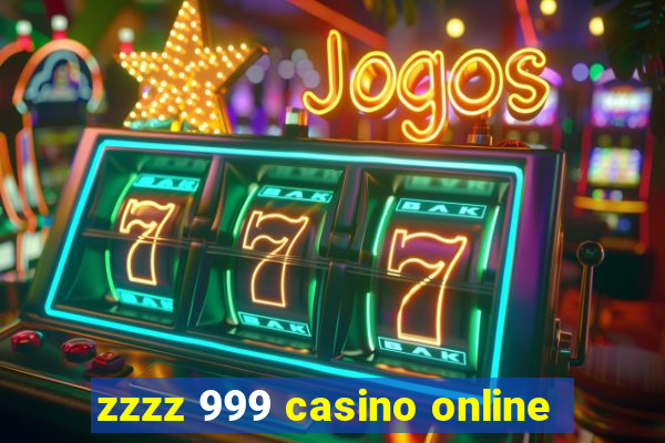 zzzz 999 casino online