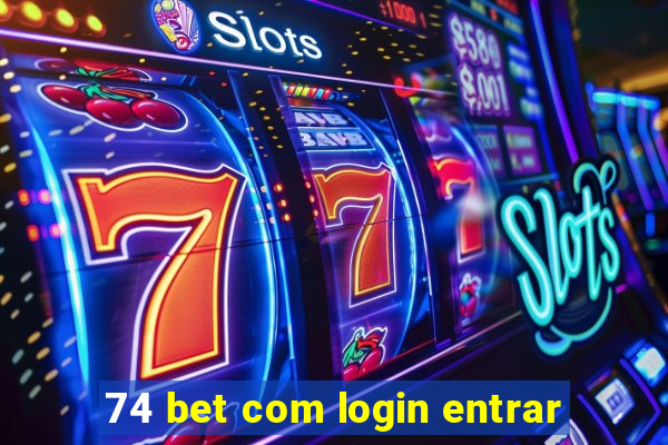 74 bet com login entrar