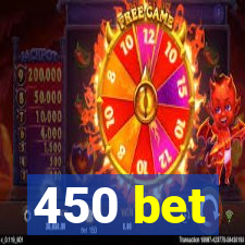 450 bet