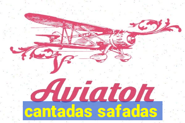 cantadas safadas