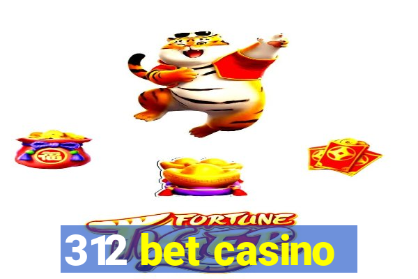 312 bet casino