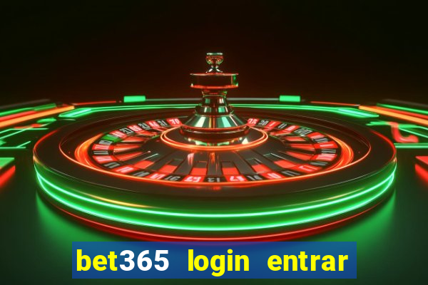 bet365 login entrar agora direto