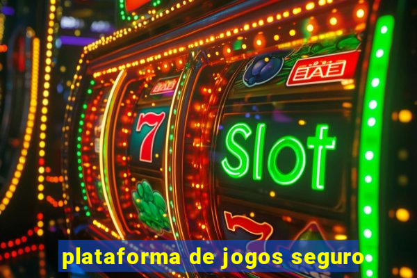 plataforma de jogos seguro