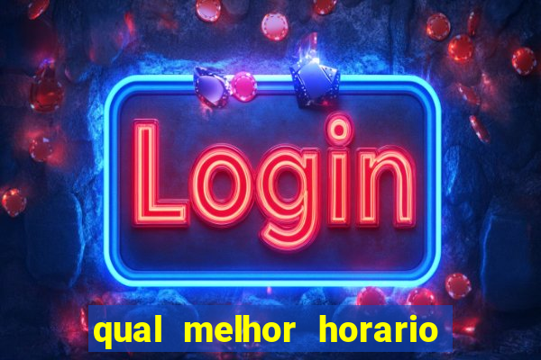 qual melhor horario para jogar fortune dragon