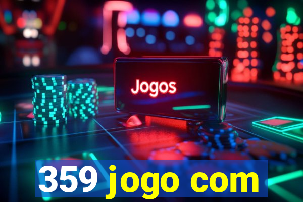 359 jogo com