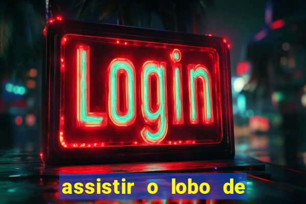 assistir o lobo de wall street gratis