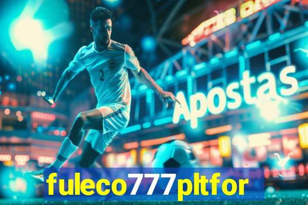 fuleco777pltfor