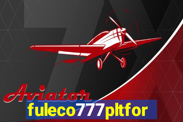 fuleco777pltfor