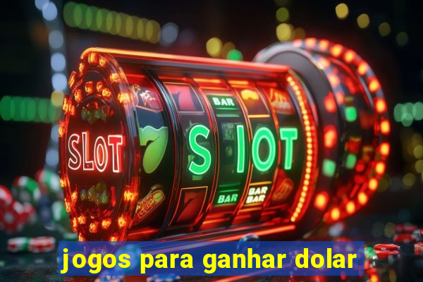 jogos para ganhar dolar