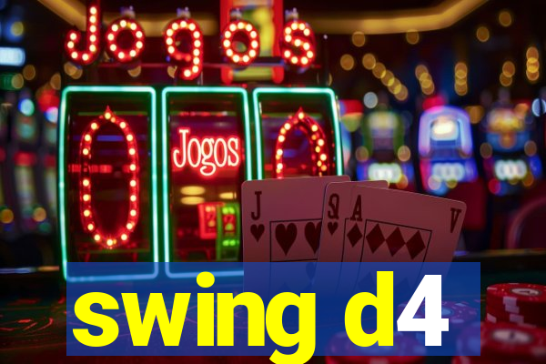 swing d4