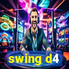 swing d4