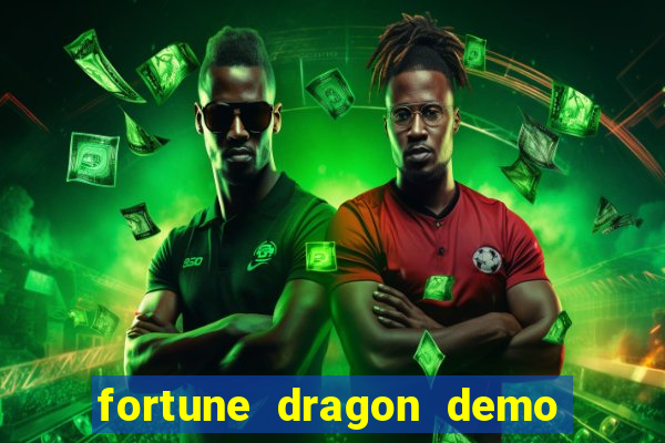 fortune dragon demo bet 500