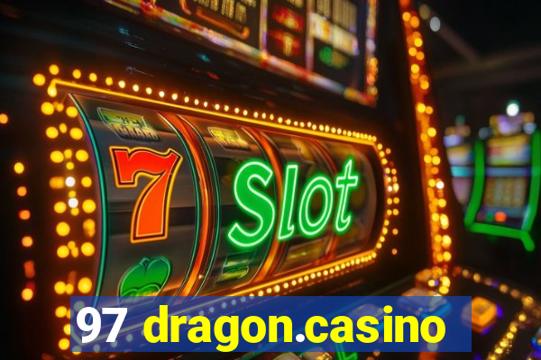 97 dragon.casino