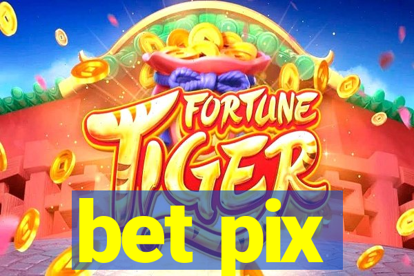 bet pix