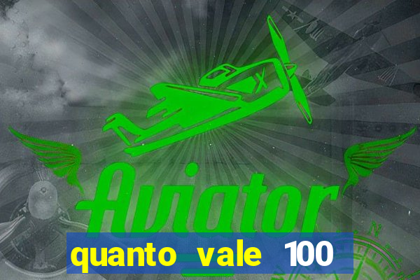 quanto vale 100 pesos em real