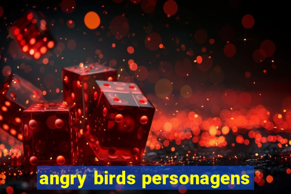 angry birds personagens