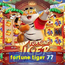 fortune tiger 77