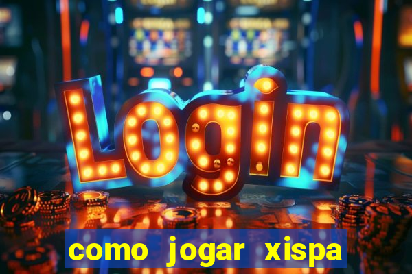 como jogar xispa no jogo do bicho