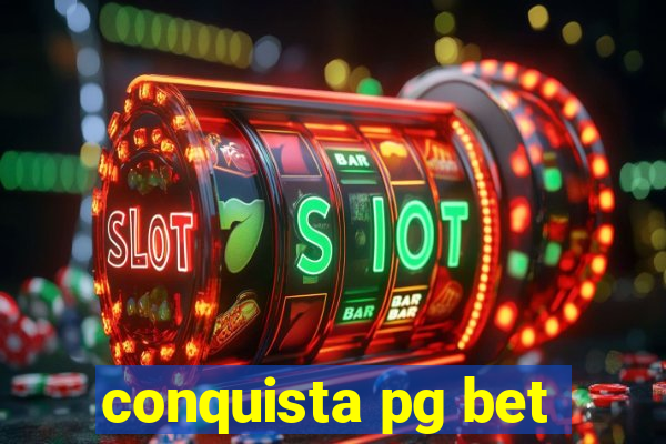 conquista pg bet