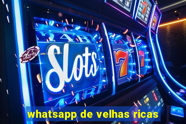 whatsapp de velhas ricas