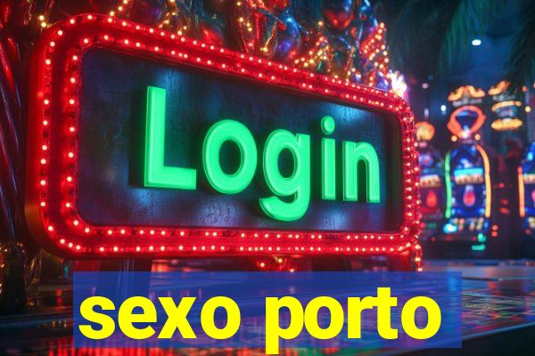 sexo porto